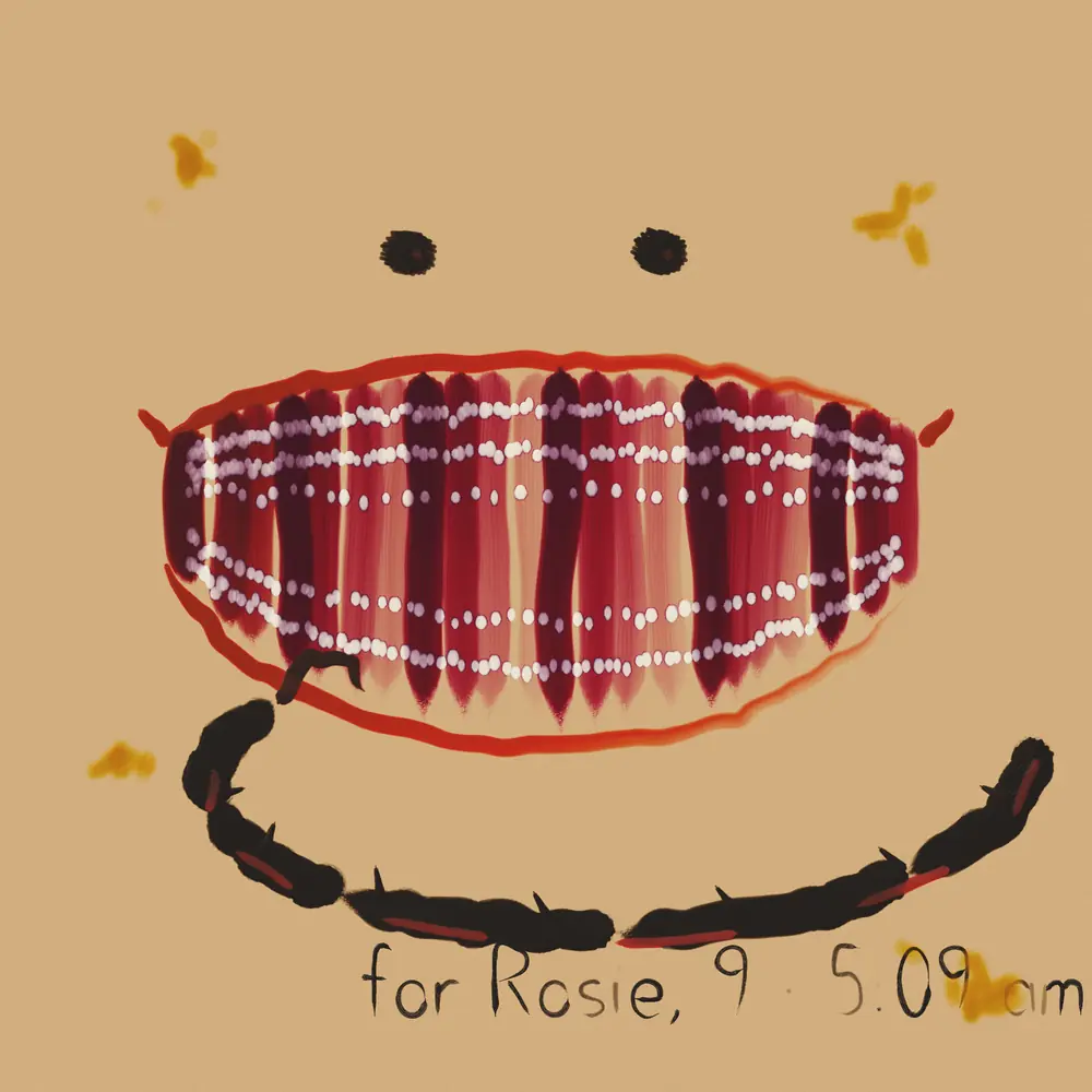 The caller's painting for his sister: a huge grin of red teeth with white dots, two black dot eyes, a black barbed tail curving underneath, and the words for Rosie, 9, 5:09 am